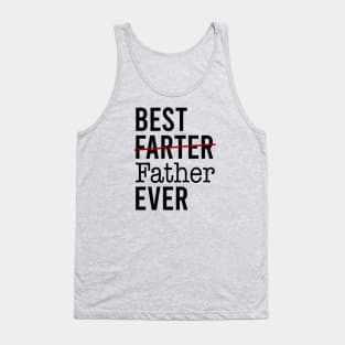 Best Farter Ever I Mean Father Tank Top